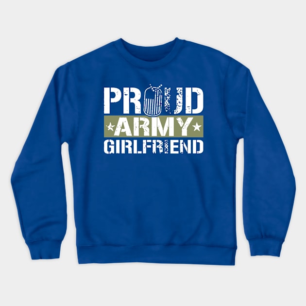 Proud Army Girlfriend 2 Crewneck Sweatshirt by hongtrashop